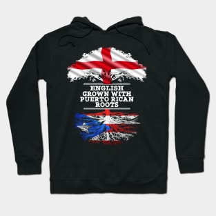 English Grown With Puerto Rican Roots - Gift for Puerto Rican With Roots From Puerto Rico Hoodie